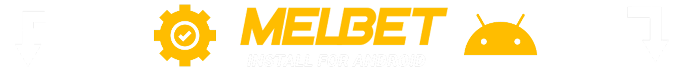 How to Install Melbet for Android: Step by step instruction